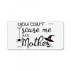 you can't scare me i'm a mother License Plate