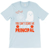 you cant scare principal T-Shirt