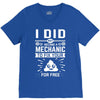 I Did Not Become a Mechanic to Fix Your for Free V-Neck Tee