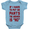 if i have to put pants on Baby Onesie