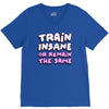 train insane or remain the same V-Neck Tee