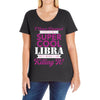 i never dreamed i would be a super cool libra but here i am killing it Ladies Curvy T-Shirt