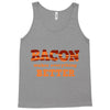 bacon makes everything better Tank Top
