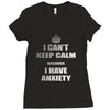 i can't keep calm because i have anxiety Ladies Fitted T-Shirt