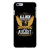 All Men Are Created Equal But Only The Best Are Born In August iPhone 6 Plus/6s Plus Case