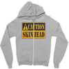caution skinhead, ideal birthday gift or present Zipper Hoodie
