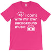 i come with music T-Shirt