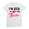 i'm her bestie Ladies Fitted T-Shirt