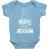 The More People I Meet The More I Love My Dachshund Gifts Baby Onesie