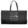 i talk to my boxer! Weekender Totes