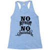 no retreat, no surrender. Racerback Tank