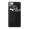 drive it like you stole it iPhone 7 Case