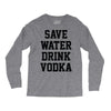 save water drink vodka Long Sleeve Shirts