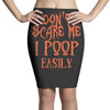 don't scare me i poop easily Pencil Skirts