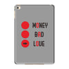 money bad love iPad Mini 4