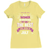 All Women Created Equal But The Best Born In July Ladies Fitted T-Shirt