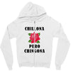 Chillona Pero Chingona Zipper Hoodie