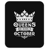 Queens Are Born In October Mousepad