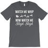 watch me whip now watch me sleigh sleigh T-Shirt