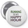 running is my happy hour Pin-back button