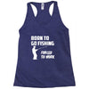 born to go fishing forced to work mens funny Racerback Tank