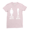 my wife your wife Ladies Fitted T-Shirt