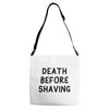 death before shaving Adjustable Strap Totes