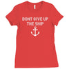 Don't Give Up the Ship Ladies Fitted T-Shirt