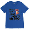 SORRY, I CAN I HAVE PLANS WITH MY DOG V-Neck Tee