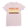 Surely Not Everybody Was Kung Fu Fighting Ladies Fitted T-Shirt