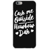 cash me outside howbow dah iPhone 6/6s Case