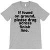 if found on ground please T-Shirt