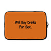 funny t shirt will buy drinks for sex rude tee offensive shirt Laptop sleeve