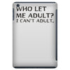 who let me adult i cant adult iPad Mini