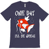 one day i'll be great T-Shirt