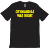 ozymandias was right T-Shirt