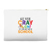 Get Your Cray On It's Last Day Of School Accessory Pouches