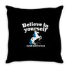 believe in yourself (and unicorns) Throw Pillow