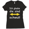 ich glaube die sind schwul Ladies Fitted T-Shirt