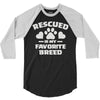 rescued is my favorite breed 3/4 Sleeve Shirt