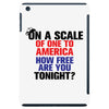 on a scale of one to america how free are you tonight iPad Mini