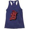 do what they won't Racerback Tank