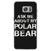 ask me about my polar bear Samsung Galaxy S7