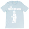 the walking mom T-Shirt