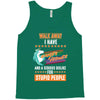 walk away i have anger issues and a serious dislike for stupid people Tank Top