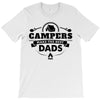 Campers Make the Best Dads T-Shirt