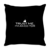 trust me, i'm an editor   writer grammar columnist reader reporter tee Throw Pillow