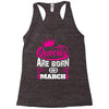 Queens Are Born in March Racerback Tank