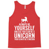 always be a unicorn Tank Top