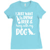 i just want to drink beer &amp; hang with Ladies Fitted T-Shirt